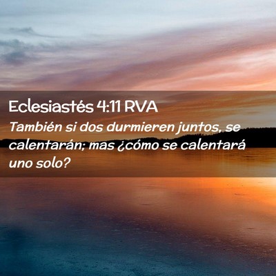 Picture 02 - Eclesiastés 4:11 RVA - También si dos durmieren juntos, se calentarán; - Bible Verse Picture