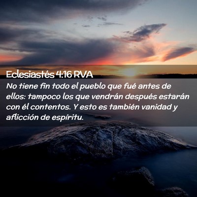 Picture 02 - Eclesiastés 4:16 RVA - No tiene fin todo el pueblo que fué antes de - Bible Verse Picture