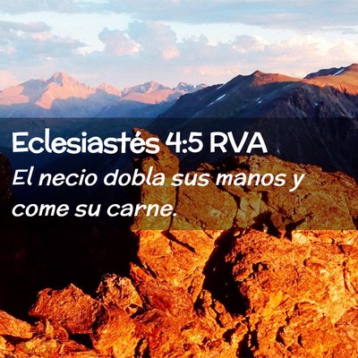 Picture 02 - Eclesiastés 4:5 RVA - El necio dobla sus manos y come su - Bible Verse Picture