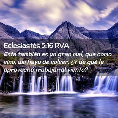 Picture 02 - Eclesiastés 5:16 RVA - Este también es un gran mal, que como vino, así - Bible Verse Picture