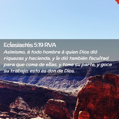 Picture 02 - Eclesiastés 5:19 RVA - Asimismo, á todo hombre á quien Dios dió - Bible Verse Picture