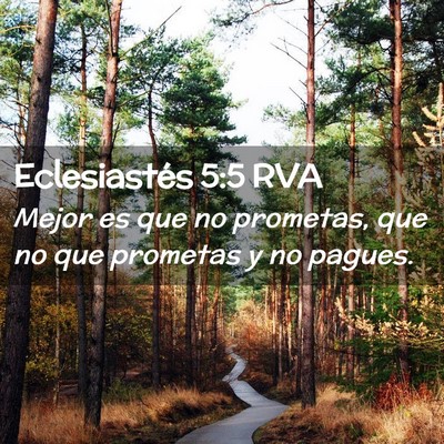 Picture 02 - Eclesiastés 5:5 RVA - Mejor es que no prometas, que no que prometas y - Bible Verse Picture