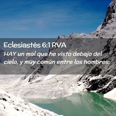 Picture 02 - Eclesiastés 6:1 RVA - HAY un mal que he visto debajo del cielo, y muy - Bible Verse Picture
