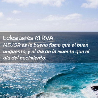 Picture 02 - Eclesiastés 7:1 RVA - MEJOR es la buena fama que el buen ungüento; y - Bible Verse Picture