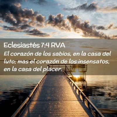 Picture 02 - Eclesiastés 7:4 RVA - El corazón de los sabios, en la casa del luto; - Bible Verse Picture