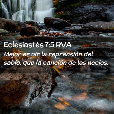 Picture 02 - Eclesiastés 7:5 RVA - Mejor es oir la reprensión del sabio, que la - Bible Verse Picture