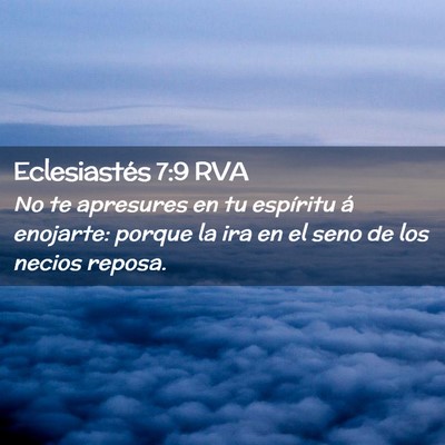 Picture 02 - Eclesiastés 7:9 RVA - No te apresures en tu espíritu á enojarte: - Bible Verse Picture