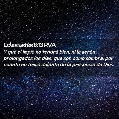Picture 02 - Eclesiastés 8:13 RVA - Y que el impío no tendrá bien, ni le serán - Bible Verse Picture