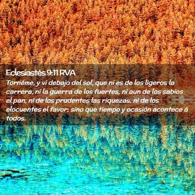 Picture 02 - Eclesiastés 9:11 RVA - Tornéme, y vi debajo del sol, que ni es de los - Bible Verse Picture
