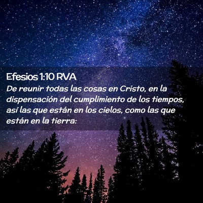 Picture 02 - Efesios 1:10 RVA - De reunir todas las cosas en Cristo, en la - Bible Verse Picture