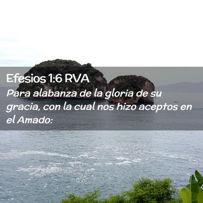 Picture 02 - Efesios 1:6 RVA - Para alabanza de la gloria de su gracia, con la - Bible Verse Picture