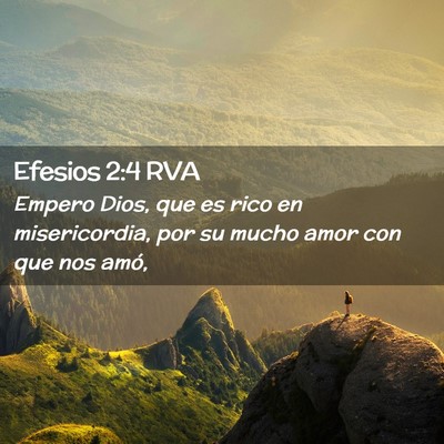 Picture 02 - Efesios 2:4 RVA - Empero Dios, que es rico en misericordia, por su - Bible Verse Picture