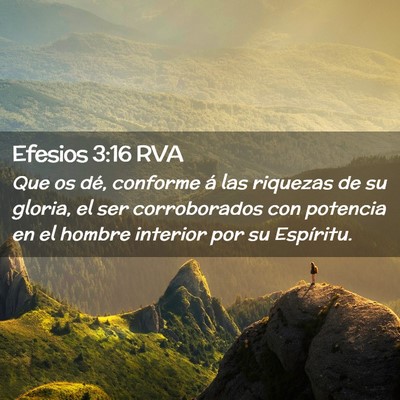 Picture 02 - Efesios 3:16 RVA - Que os dé, conforme á las riquezas de su - Bible Verse Picture