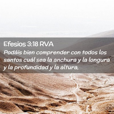 Picture 02 - Efesios 3:18 RVA - Podáis bien comprender con todos los santos - Bible Verse Picture