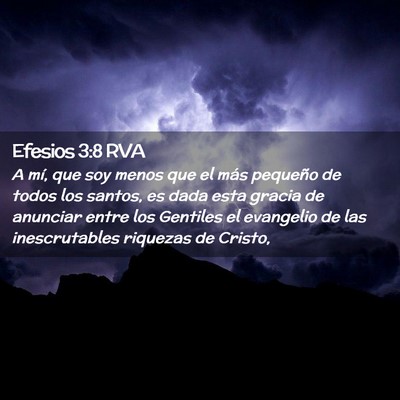 Picture 02 - Efesios 3:8 RVA - A mí, que soy menos que el más pequeño de - Bible Verse Picture