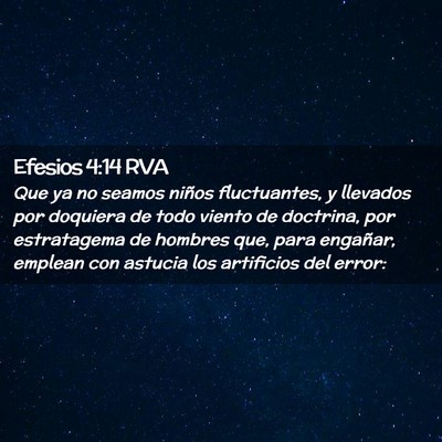 Picture 02 - Efesios 4:14 RVA - Que ya no seamos niños fluctuantes, y llevados - Bible Verse Picture