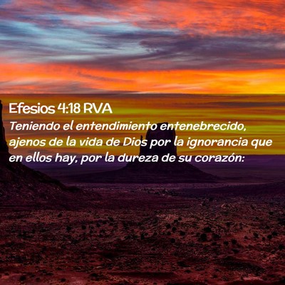 Picture 02 - Efesios 4:18 RVA - Teniendo el entendimiento entenebrecido, ajenos - Bible Verse Picture