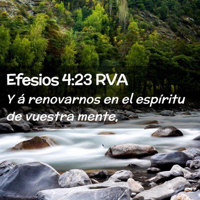 Picture 02 - Efesios 4:23 RVA - Y á renovarnos en el espíritu de vuestra - Bible Verse Picture