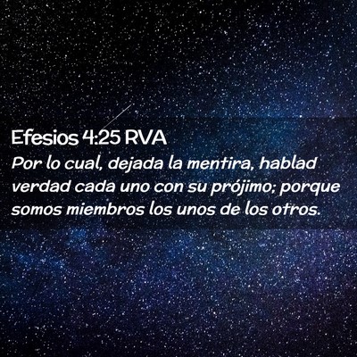 Picture 02 - Efesios 4:25 RVA - Por lo cual, dejada la mentira, hablad verdad - Bible Verse Picture