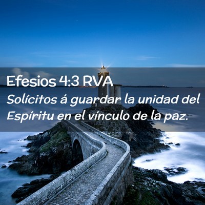 Picture 02 - Efesios 4:3 RVA - Solícitos á guardar la unidad del Espíritu en - Bible Verse Picture