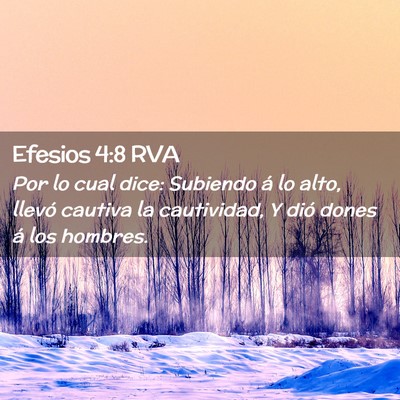 Picture 02 - Efesios 4:8 RVA - Por lo cual dice: Subiendo á lo alto, llevó - Bible Verse Picture