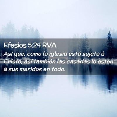 Picture 02 - Efesios 5:24 RVA - Así que, como la iglesia está sujeta á Cristo, - Bible Verse Picture