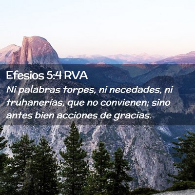 Picture 02 - Efesios 5:4 RVA - Ni palabras torpes, ni necedades, ni - Bible Verse Picture