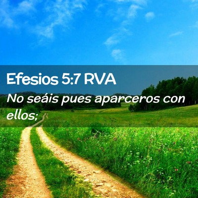 Picture 02 - Efesios 5:7 RVA - No seáis pues aparceros con - Bible Verse Picture