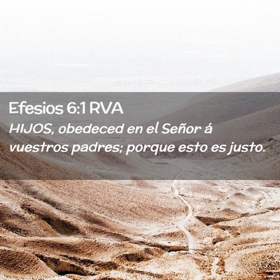 Picture 02 - Efesios 6:1 RVA - HIJOS, obedeced en el Señor á vuestros padres; - Bible Verse Picture