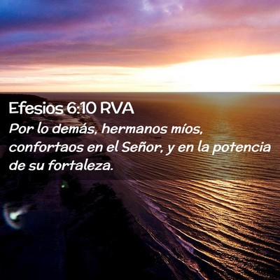 Picture 02 - Efesios 6:10 RVA - Por lo demás, hermanos míos, confortaos en el - Bible Verse Picture