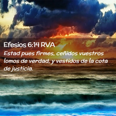 Picture 02 - Efesios 6:14 RVA - Estad pues firmes, ceñidos vuestros lomos de - Bible Verse Picture