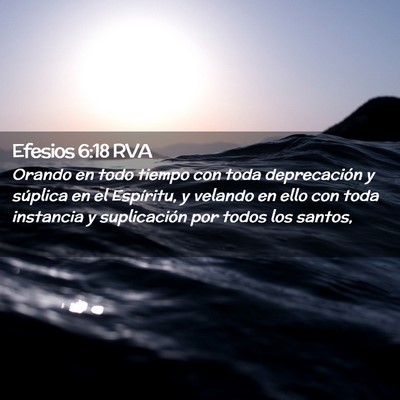 Picture 02 - Efesios 6:18 RVA - Orando en todo tiempo con toda deprecación y - Bible Verse Picture
