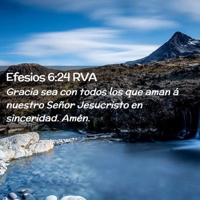 Picture 02 - Efesios 6:24 RVA - Gracia sea con todos los que aman á nuestro - Bible Verse Picture
