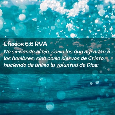 Picture 02 - Efesios 6:6 RVA - No sirviendo al ojo, como los que agradan á los - Bible Verse Picture