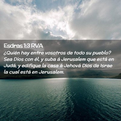 Picture 02 - Esdras 1:3 RVA - ¿Quién hay entre vosotros de todo su pueblo? - Bible Verse Picture