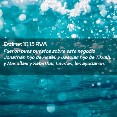 Picture 02 - Esdras 10:15 RVA - Fueron pues puestos sobre este negocio Jonathán - Bible Verse Picture