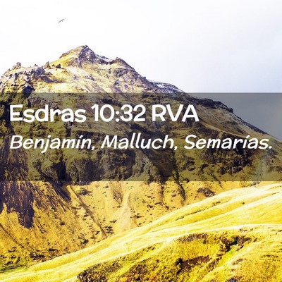 Picture 02 - Esdras 10:32 RVA - Benjamín, Malluch, - Bible Verse Picture