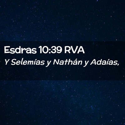 Picture 02 - Esdras 10:39 RVA - Y Selemías y Nathán y - Bible Verse Picture