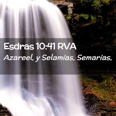 Picture 02 - Esdras 10:41 RVA - Azareel, y Selamías, - Bible Verse Picture