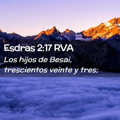 Picture 02 - Esdras 2:17 RVA - Los hijos de Besai, trescientos veinte y - Bible Verse Picture
