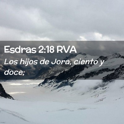 Picture 02 - Esdras 2:18 RVA - Los hijos de Jora, ciento y - Bible Verse Picture