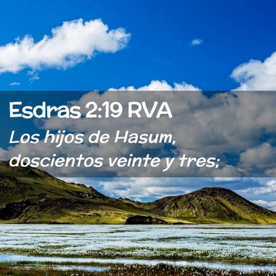 Picture 02 - Esdras 2:19 RVA - Los hijos de Hasum, doscientos veinte y - Bible Verse Picture