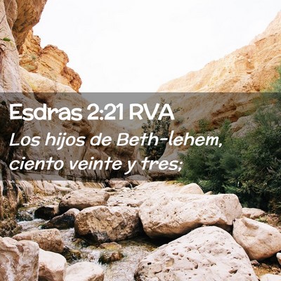 Picture 02 - Esdras 2:21 RVA - Los hijos de Beth-lehem, ciento veinte y - Bible Verse Picture