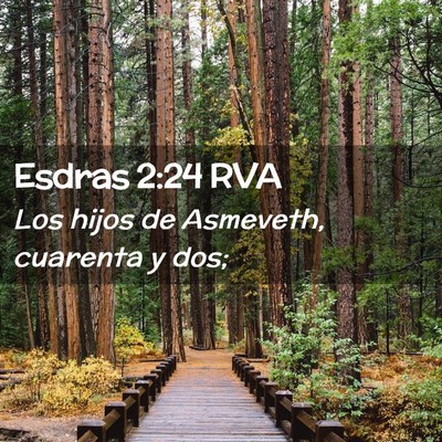 Picture 02 - Esdras 2:24 RVA - Los hijos de Asmeveth, cuarenta y - Bible Verse Picture