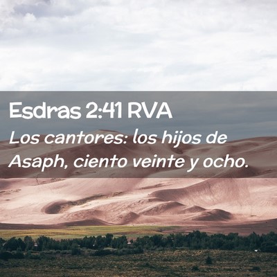 Picture 02 - Esdras 2:41 RVA - Los cantores: los hijos de Asaph, ciento veinte y - Bible Verse Picture