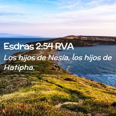 Picture 02 - Esdras 2:54 RVA - Los hijos de Nesía, los hijos de - Bible Verse Picture
