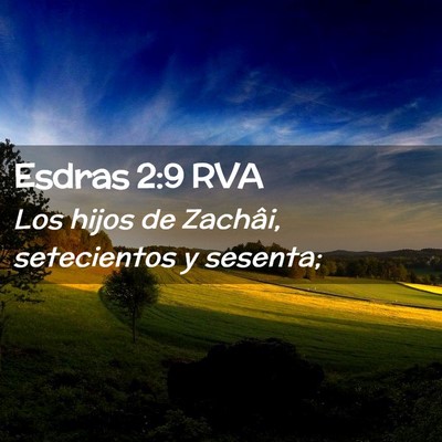 Picture 02 - Esdras 2:9 RVA - Los hijos de Zachâi, setecientos y - Bible Verse Picture