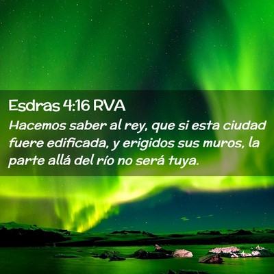 Picture 02 - Esdras 4:16 RVA - Hacemos saber al rey, que si esta ciudad fuere - Bible Verse Picture