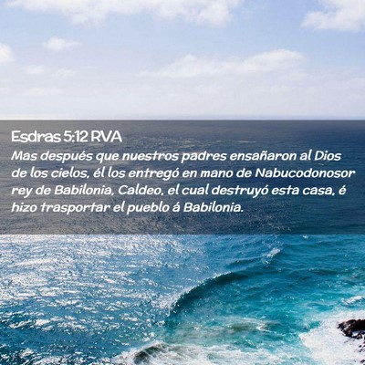 Picture 02 - Esdras 5:12 RVA - Mas después que nuestros padres ensañaron al - Bible Verse Picture