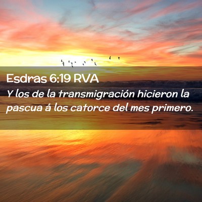 Picture 02 - Esdras 6:19 RVA - Y los de la transmigración hicieron la pascua á - Bible Verse Picture